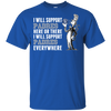 I Will Support Everywhere San Diego Padres T Shirts