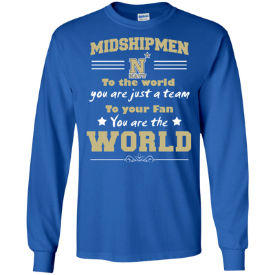 To Your Fan You Are The World Navy Midshipmen T Shirts
