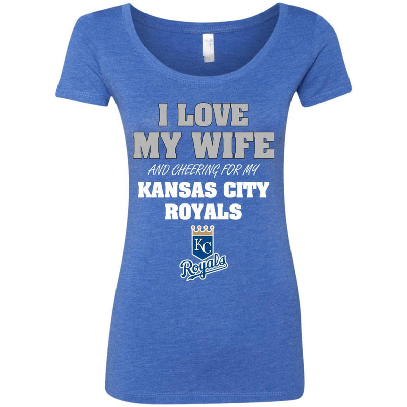 I Love My Wife And Cheering For My Kansas City Royals T Shirts