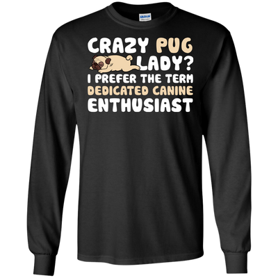 Crazy Pug Lady T Shirts