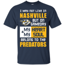 My Heart And My Soul Belong To The Nashville Predators T Shirts