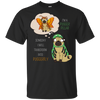 Puggerpillar Will Someday Transform Into Puggerfly Pug T Shirts