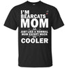 A Normal Mom Except Much Cooler Cincinnati Bearcats T Shirts