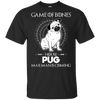 Game Of Bones House Pug Mailman Is Coming T Shirts