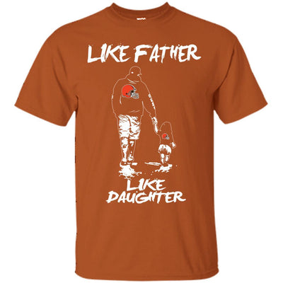 Like Father Like Daughter Cleveland Browns T Shirts