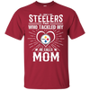 He Calls Mom Who Tackled My Pittsburgh Steelers T Shirts