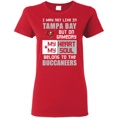 My Heart And My Soul Belong To The Tampa Bay Buccaneers T Shirts