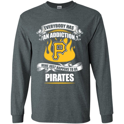 Everybody Has An Addiction Mine Just Happens To Be Pittsburgh Pirates T Shirt