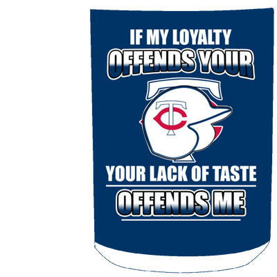 My Loyalty And Your Lack Of Taste Minnesota Twins Mugs