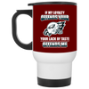 My Loyalty And Your Lack Of Taste Philadelphia Eagles Mugs