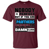 Nobody Is Perfect But If You Are A Panthers Fan T Shirts