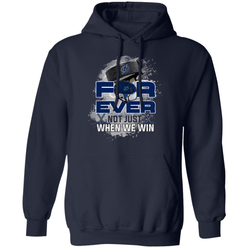 For Ever Not Just When We Win Tampa Bay Lightning T Shirt
