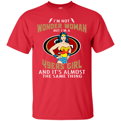 I'm Not Wonder Woman San Francisco 49ers T Shirts