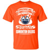 Everybody Has An Addiction Mine Just Happens To Be Edmonton Oilers T Shirt