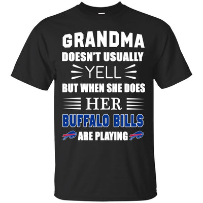 Grandma Doesn't Usually Yell Buffalo Bills T Shirts