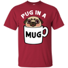 Pug In A Mug T Shirts