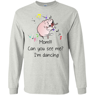 Mom!!! Can You See Me I'm Dancing Pug Shirts T Shirts