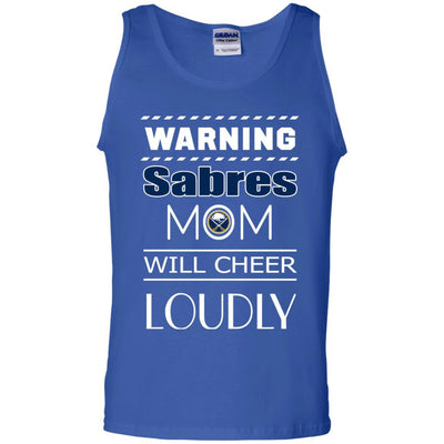 Warning Mom Will Cheer Loudly Buffalo Sabres T Shirts