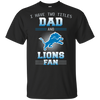 I Have Two Titles Dad And Detroit Lions Fan T Shirts