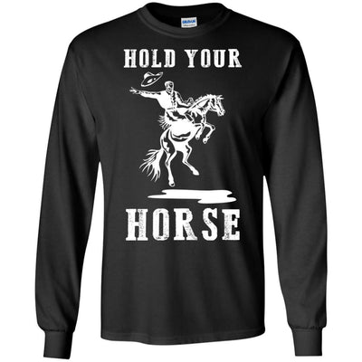 Nice Horse Tshirt Hold Your Horse is a cool equestrian gift for friends