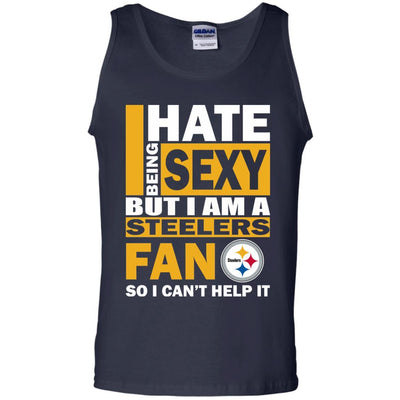 I Hate Being Sexy But I Am A Pittsburgh Steelers Fan T Shirt