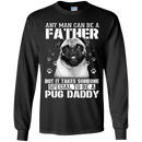 It Takes Someone Special To Be A Pug Daddy T Shirts
