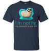 Pug - I'm Not Fat My Stomach Is Just 3D T Shirts