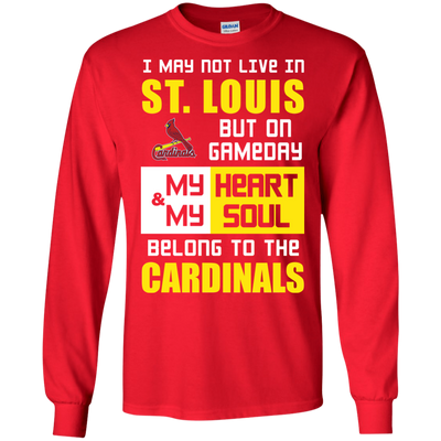 My Heart And My Soul Belong To The St. Louis Cardinals T Shirts