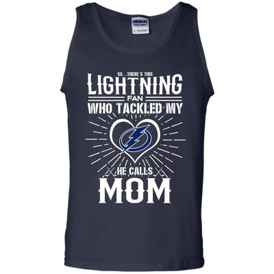 He Calls Mom Who Tackled My Tampa Bay Lightning T Shirts