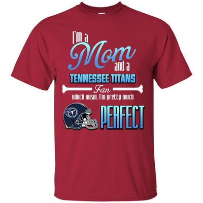 Cool Pretty Perfect Mom Fan Tennessee Titans T Shirt