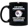 My Loyalty And Your Lack Of Taste New York Mets Mugs