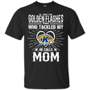 He Calls Mom Who Tackled My Kent State Golden Flashes T Shirts