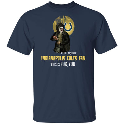 Become A Special Person If You Are Not Indianapolis Colts Fan T Shirt