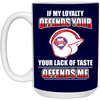 My Loyalty And Your Lack Of Taste Philadelphia Phillies Mugs