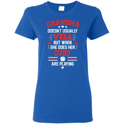 Grandma Doesn't Usually Yell Chicago Cubs T Shirts