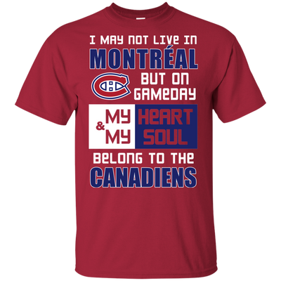 My Heart And My Soul Belong To The Montreal Canadiens T Shirts