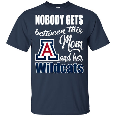 Nobody Gets Between Mom And Her Arizona Wildcats T Shirts