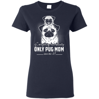 Everything Has Beauty Pug T Shirts