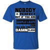 Nobody Is Perfect But If You Are A Maple Leafs Fan T Shirts