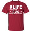 Life Without A Pug T Shirts