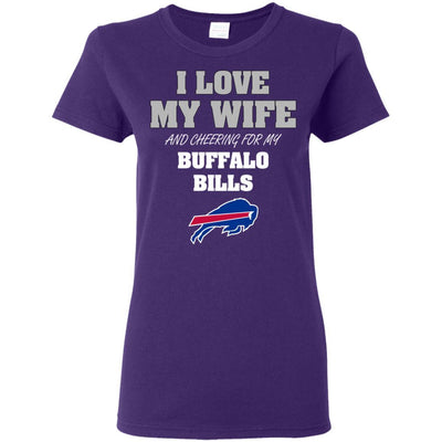I Love My Wife And Cheering For My Buffalo Bills T Shirts
