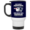 My Loyalty And Your Lack Of Taste New England Patriots Mugs