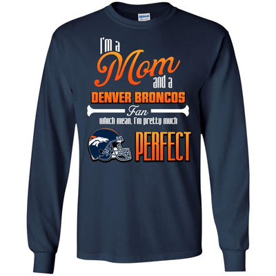 Cool Pretty Perfect Mom Fan Denver Broncos T Shirt