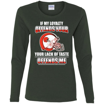 My Loyalty And Your Lack Of Taste Cleveland Browns T Shirts