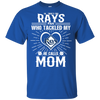 He Calls Mom Who Tackled My Tampa Bay Rays T Shirts