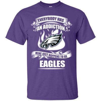 Everybody Has An Addiction Mine Just Happens To Be Philadelphia Eagles T Shirt