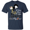 If You Don't Like New Orleans Saints This Treat For You BB T Shirts