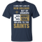 My Heart And My Soul Belong To The New Orleans Saints T Shirts