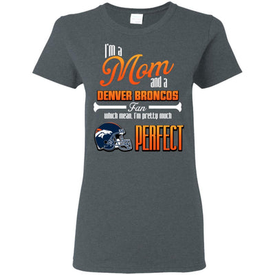 Cool Pretty Perfect Mom Fan Denver Broncos T Shirt