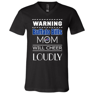 Warning Mom Will Cheer Loudly Buffalo Bills T Shirts